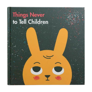 Things Never To Tell Children. Knyga