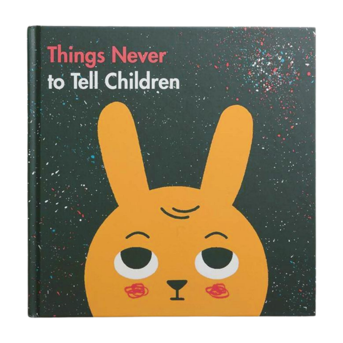 Things Never To Tell Children. Knyga