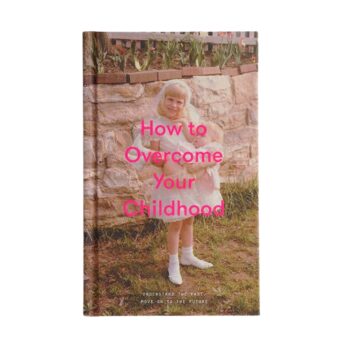 How to Overcome Your Childhood. Knyga